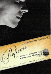 Perfume: Story of a Murderer (Patrick Suskind)