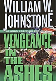 Vengence in the Ashes (William W. Johnstone)