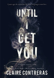 Until I Get You (Claire Contreras)