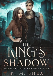 The King&#39;s Shadow (K.M. Shea)