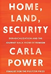 Home, Land, Security (Carla Power)