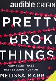 Pretty Broken Things - Audible Original (Melissa Marr)