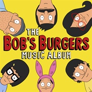 Bob's Burgers Cast - The Bob's Burgers Music Album