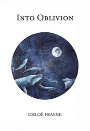 Into Oblivion (Chloë Frayne)