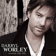 Sounds Like Life to Me - Darryl Worley