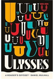 Ulysses: A Reader&#39;s Odyssey (Daniel Mulhall)