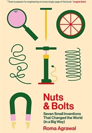 Nuts &amp; Bolts (Roma Agrawal)