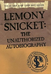 Lemony Snicket: The Unauthorized Autobiography (Lemony Snicket)