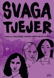 Svaga Tjejer (Lisa Bjärbo, Johanna Lindbäck, Sara Ohlsson)