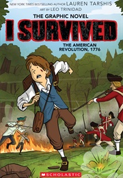 I Survived the American Revolution, 1776: The Graphic Novel (Georgia Ball(Adapted) Lauren Tarshis(Original Text)