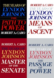 The Years of Lyndon Johnson Series (Robert A. Caro)