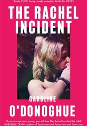 The Rachel Incident (Caroline O&#39;Donoghue)