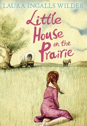 Little House on the Prairie (Laura Ingalls Wilder)