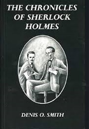 The Chronicles of Sherlock Holmes (Denis O. Smith)