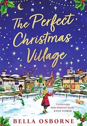 The Perfect Christmas Village (Bella Osborne)