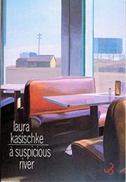 A Suspicious River (Laura Kasischke)