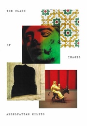 The Clash of Images (Abdelfattah Kilito)