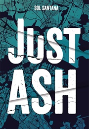 Just Ash (Sol Santana)