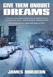Give Them Unquiet Dreams (James Mulhern)
