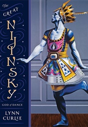 The Great Nijinsky: God of Dance (Lynn Curlee)
