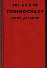 The ABC of Technocracy (Frank Awkwright)
