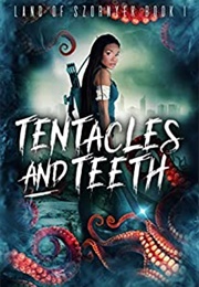 Tentacles and Teeth (Ariele Sieling)
