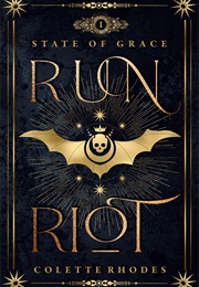Run Riot (State of Grace #1) (Colette Rhodes)