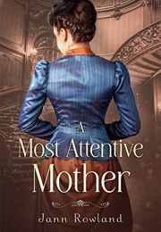 A Most Attentive Mother (Jann Rowland)