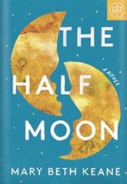 The Half Moon (Mary Beth Keane)