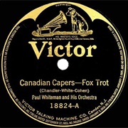 Canadian Capers - Paul Whiteman