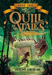 Jane Doe and the Quill of All Tales (Jeremy Lachlan)