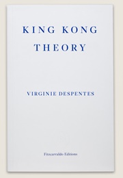 King Kong Theory (Virginie Despentes)