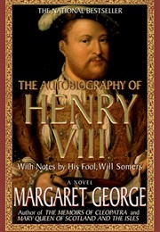 The Autobiography of Henry VIII: With Notes by His Fool, Will Somers (Margaret George)