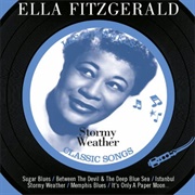Stormy Weather - Ella Fitzgerald