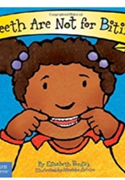Teeth Are Not for Bitting (Elizabeth Verdick)