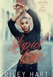 Stupid Love (Riley Hart)