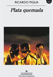 Plata Quemada (Ricardo Piglia)