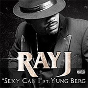 Sexy Can I - Ray J & Yung Berg