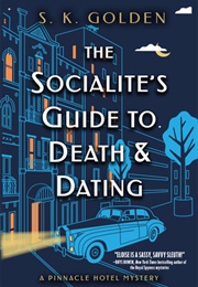 The Socialite's Guide to Death and Dating (S.K. Golden)