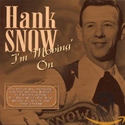I&#39;m Moving on - Hank Snow