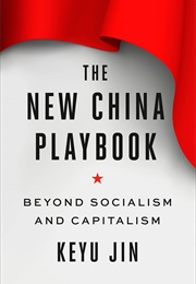 The New China Playbook: Beyond Socialism and Capitalism (Keyu Jin)
