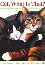 Cat, What Is That? (Tony Johnston)