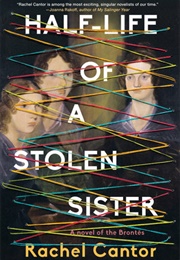 Half-Life of a Stolen Sister (Rachel Cantor)