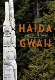 Haida Gwaii: Islands of the People (Dennis Horwood)