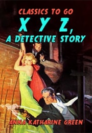 X Y Z (Anna Katharine Green)