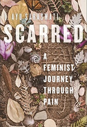 Scarred: A Feminist Journey Through Pain (L. Ayu Saraswati)