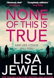 None of This Is True (Lisa Jewell)