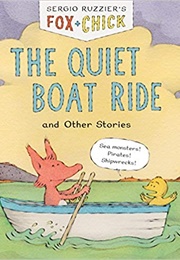 Fox and Chick: The Quiet Boat Ride (Sergio Ruzzier)