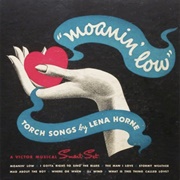 Lena Horne- Moanin&#39; Low