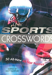 Sports Crosswords: 50 All-New All-Star Puzzles 	 Sports Crosswords: 50 All-New All-Star Puzzles (Matt Gaffney)